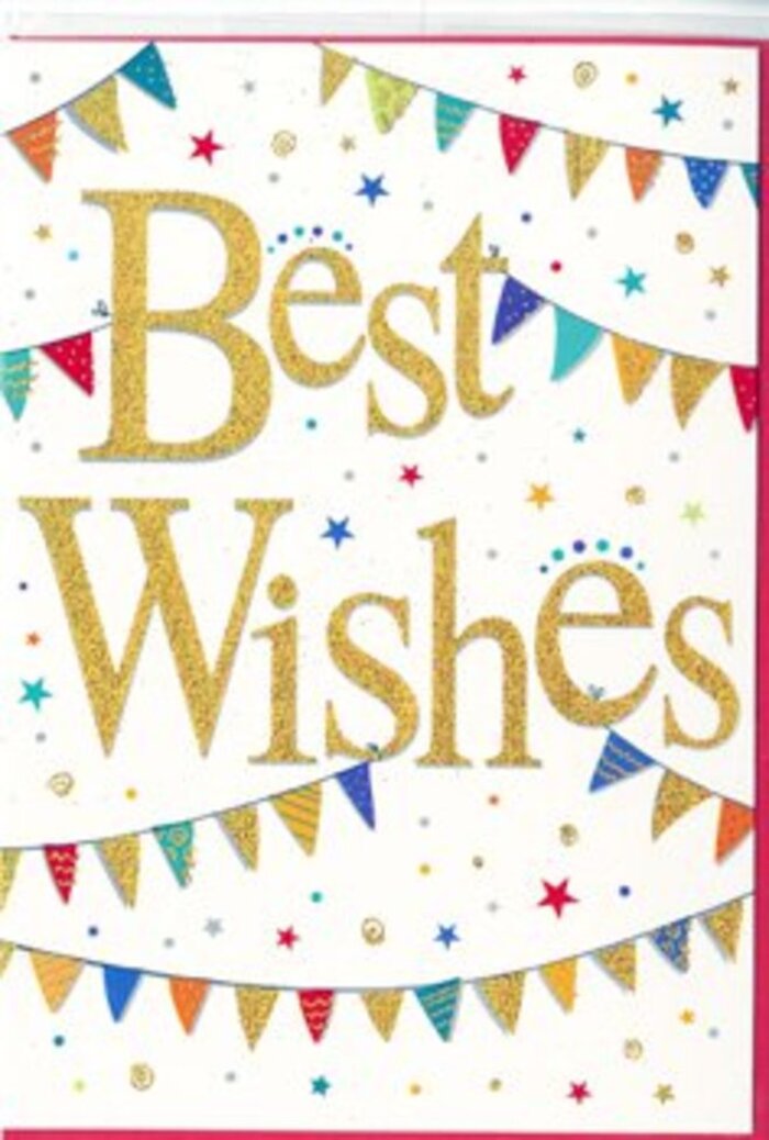 A celebratory Best Wishes card fills the frame, radiating the kind of upbeat warmth that would sit perfectly beside a vibrant bouquet arriving at a doorstep in Chingford. Dominating the centre, the words Best Wishes are rendered in sumptuous golden script, the letters slightly raised with a fine glitter or metallic emboss that catches the light like tiny sparks. The calligraphy is flowing and confident, with sweeping curves that feel joyful rather than formal, as if written by hand with genuine care. This rich gold lettering rests on a pristine white background, giving the design a fresh, uncluttered canvas. Arcing above and below the phrase are playful strings of bunting, each miniature pennant painted in clear, saturated colours-crimson, sky blue, lime, teal, sunshine yellow, and soft pink. Many flags carry additional decoration: slender stripes, small dots, or geometric patterns, reminiscent of handmade decorations at a community event near Chingford Plain. Between the bunting strands float tiny stars and rounded confetti-like dots in gold and matching hues, sprinkled lightly across the white space. They add a sense of motion, as if the card has captured the exact moment when confetti settles after being tossed in celebration. The atmosphere is open, positive, and inclusive, making the card a thoughtful companion to flowers sent for exam success at a local school, a promotion in the City, or a move to a new home near Epping Forest. Although no blooms appear in the design, you can easily imagine one of the local florists pairing it with fragrant, colourful stems for same-day congratulations delivery across Chingford and the surrounding streets.